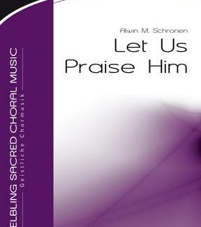 Schronen, Let us praise him