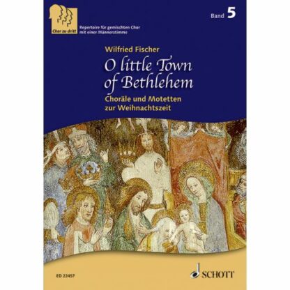 Wilfried Fischer (Herausgeber) O little Town of Bethlehem Choräle und Motetten zur Weihnachtszeit Band 5 | Repertoire für gemischten Chor mit einer Männerstimme 3-stimmiger gemischter Chor (SABar)